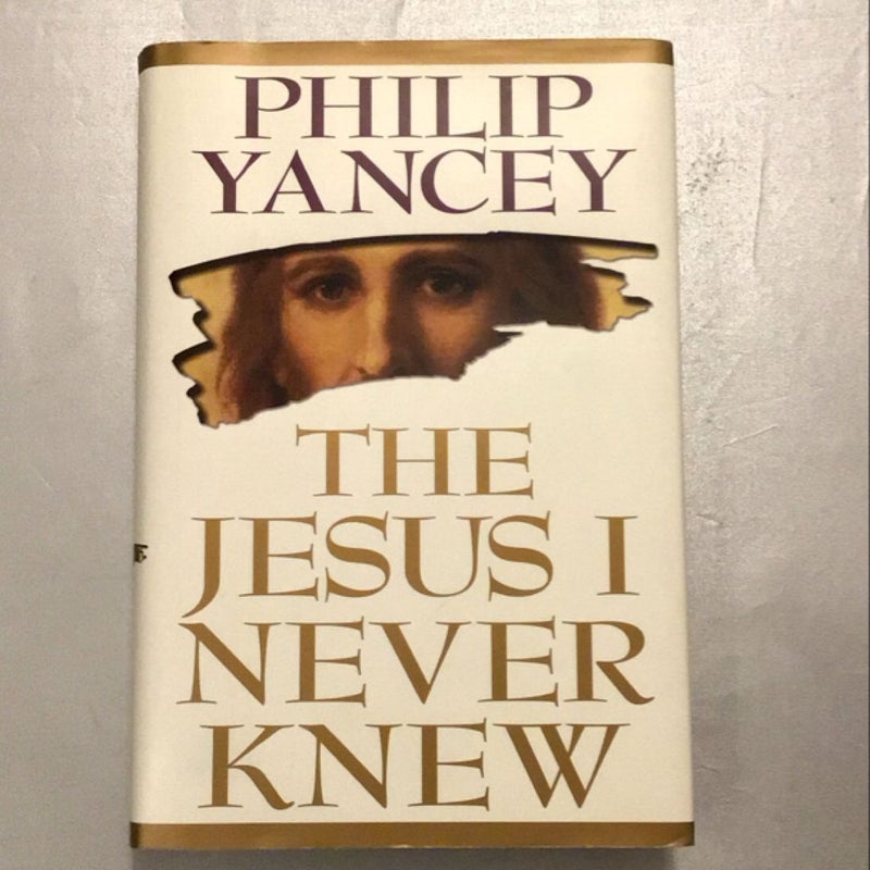 The Jesus I Never Knew