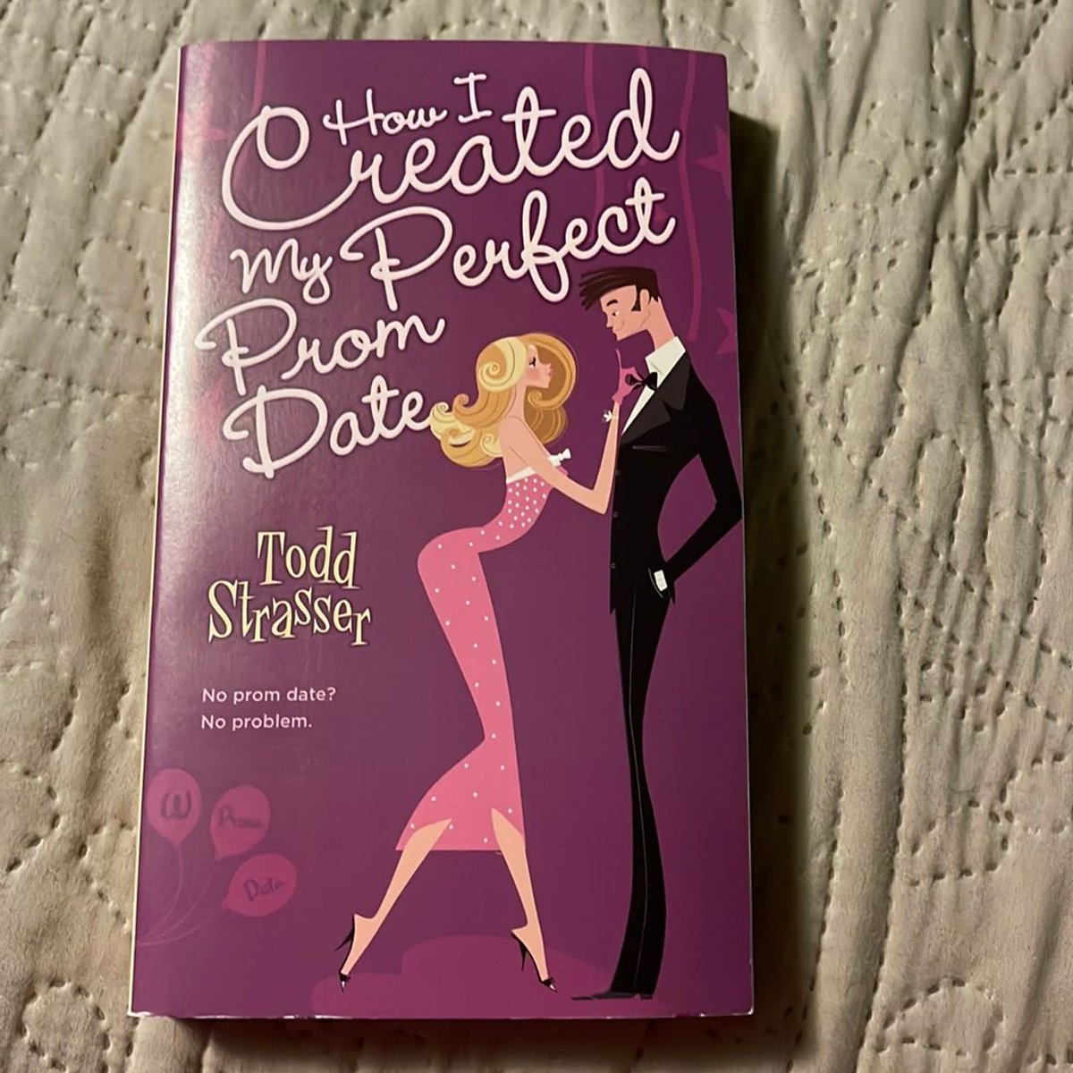 How I Created My Perfect Prom Date by Todd Strasser