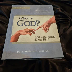 Who Is God? (and Can I Really Know Him?)