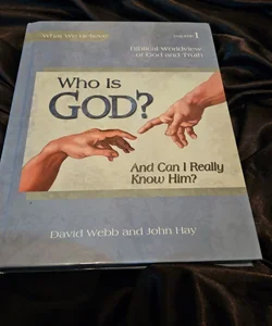 Who Is God? (and Can I Really Know Him?)