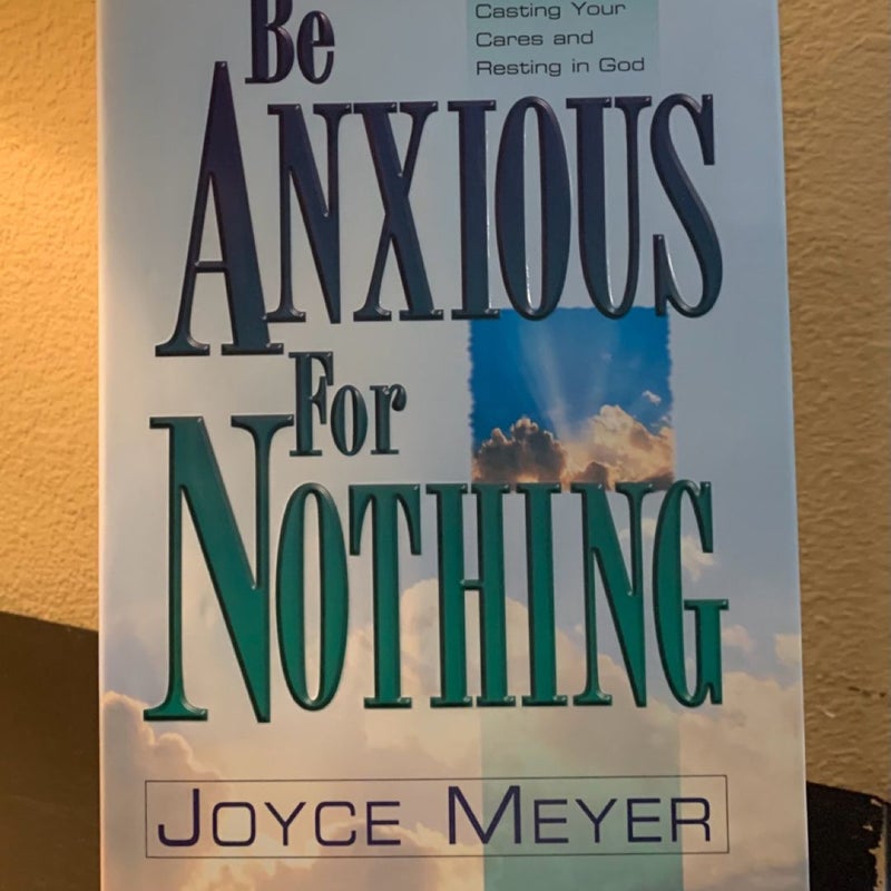 Be Anxious for Nothing