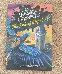 The Inkwell Chronicles: the Ink of Elspet, Book 1