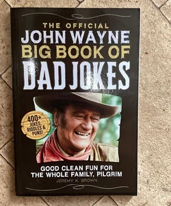 The Official John Wayne Big Book of Dad Jokes