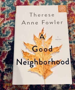 A Good Neighborhood - Hardcover By Fowler, Therese Anne - VERY GOOD BOTM