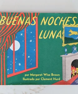 Buenas Noches, Luna - Goodnight Moon (Spanish Edition)