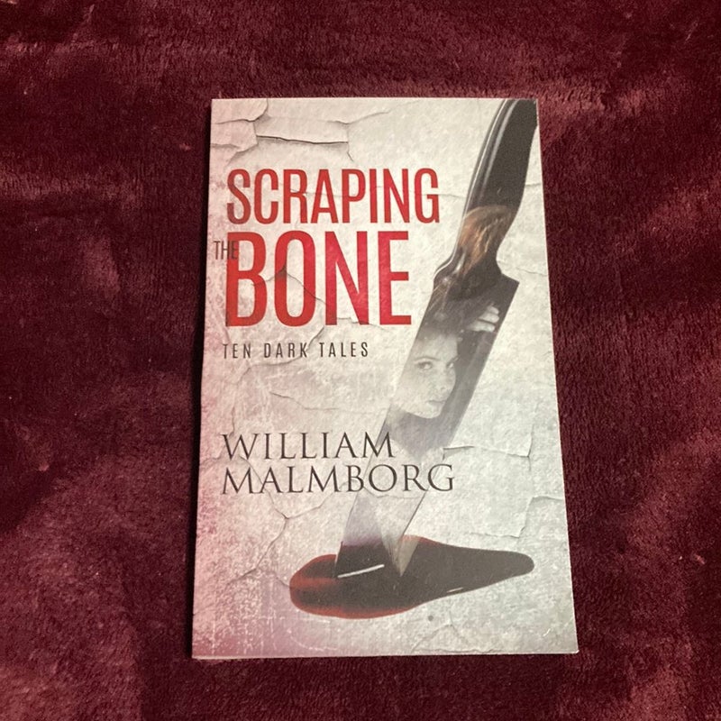 Scraping the Bone: Ten Dark Tales