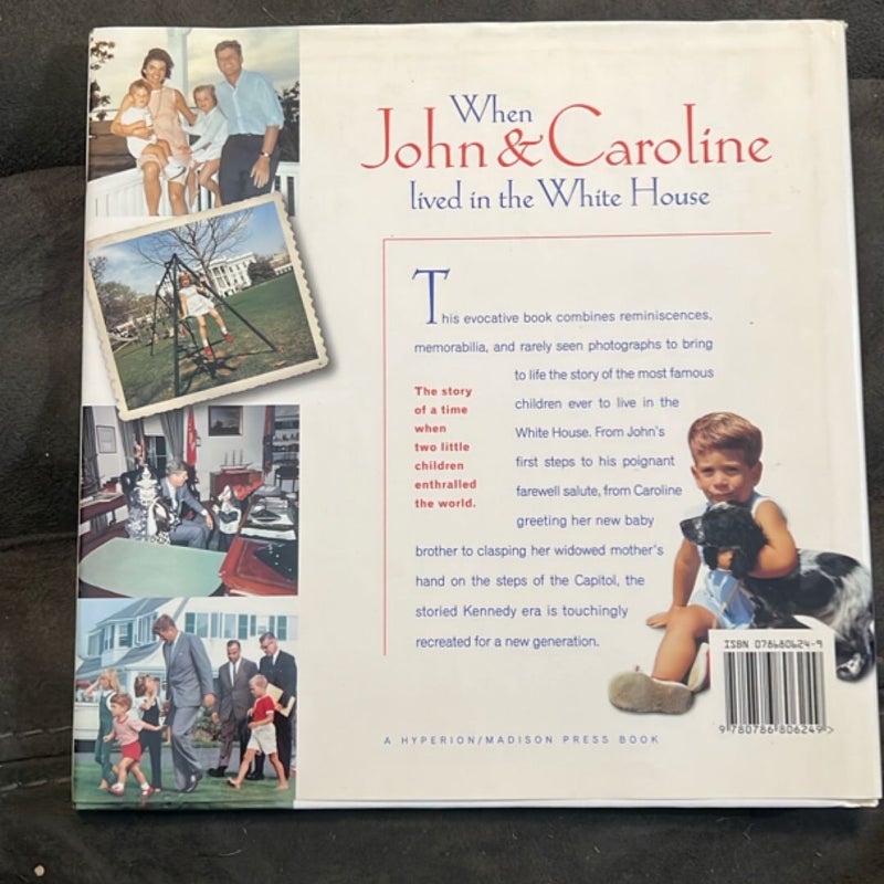 When John and Caroline Lived in the White House