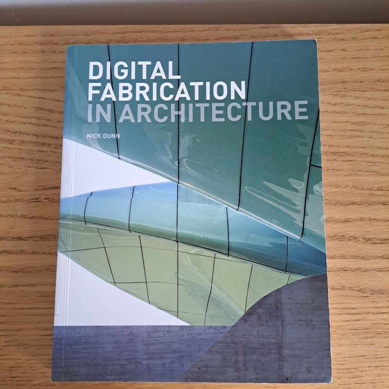 Digital Fabrication in Architecture