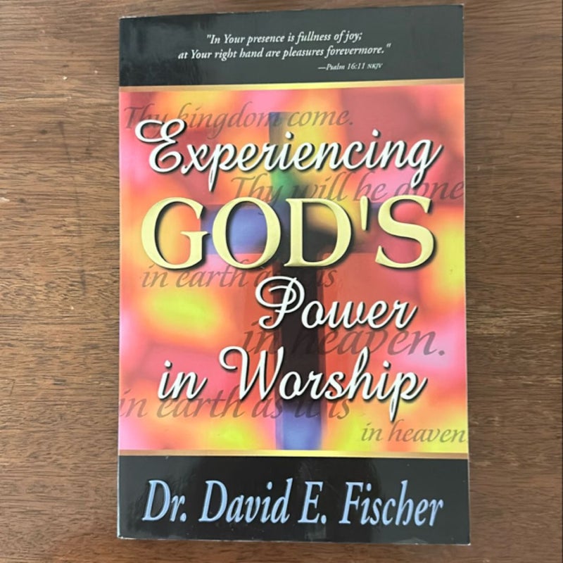 Experiencing God's Power in Worship