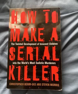 How to Make a Serial Killer