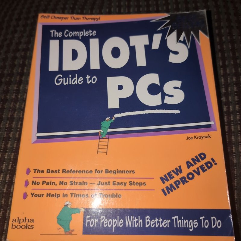 Complete Idiot's Guide to PCs by Joe Kraynak