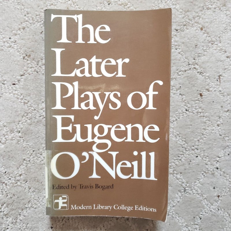 The Later Plays of Eugene O’Neill (Modern Library College Edition)