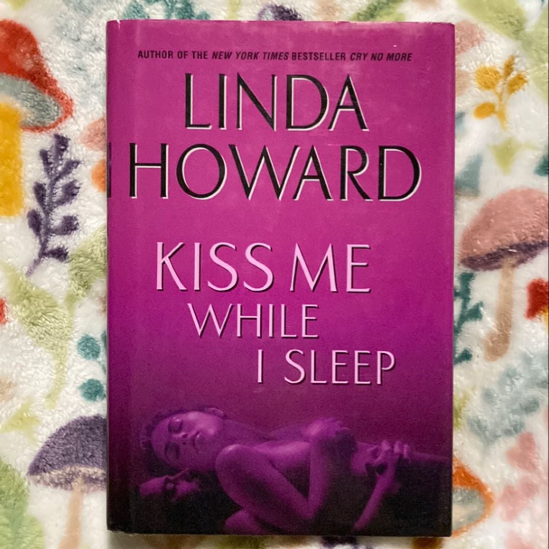Kiss Me While I Sleep by Linda Howard