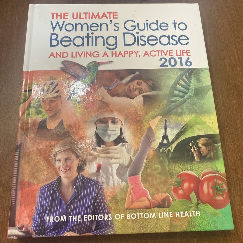 The Ultimate Women’s Guide to Beating Disease