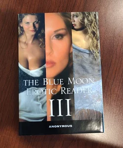The Blue Moon Erotic Reader III