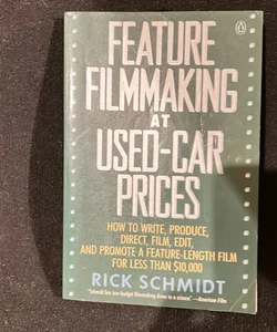 Feature Filmmaking at Used-Car Prices