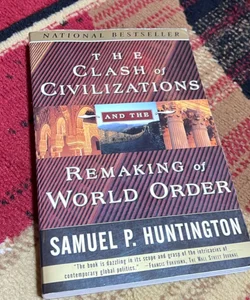 The Clash of Civilizations and the Remaking of World Order