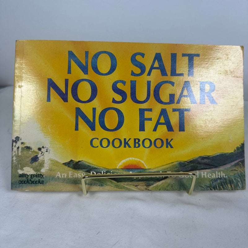 No Salt No Sugar No Fat Cookbook