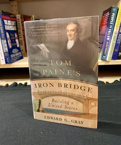 Tom Paine's Iron Bridge