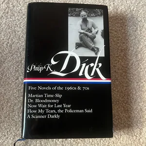 Philip K. Dick: Five Novels of the 1960s And 70s (LOA #183)