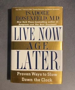 Live Now, Age Later