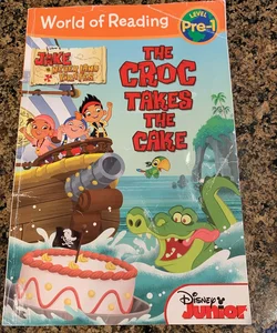 World of Reading: Jake and the Never Land Pirates the Croc Takes the Cake