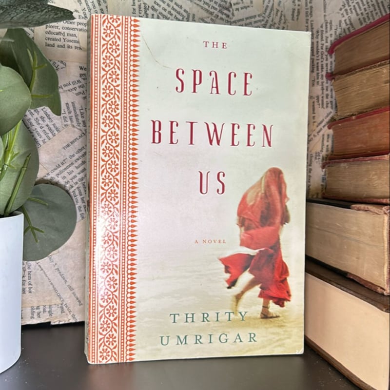 The Space Between Us by Thirty Umrigar, Paperback | Pangobooks