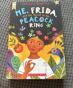Me, Frida, and the Secret of the Peacock Ring