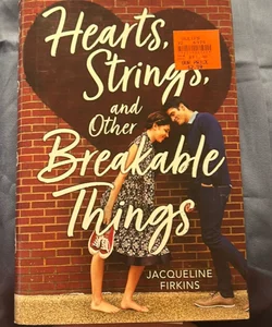 Hearts, Strings, and Other Breakable Things