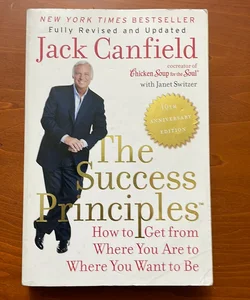 The Success Principles(TM) - 10th Anniversary Edition