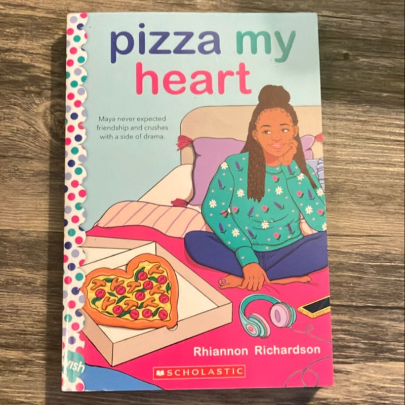 Pizza My Heart: a Wish Novel