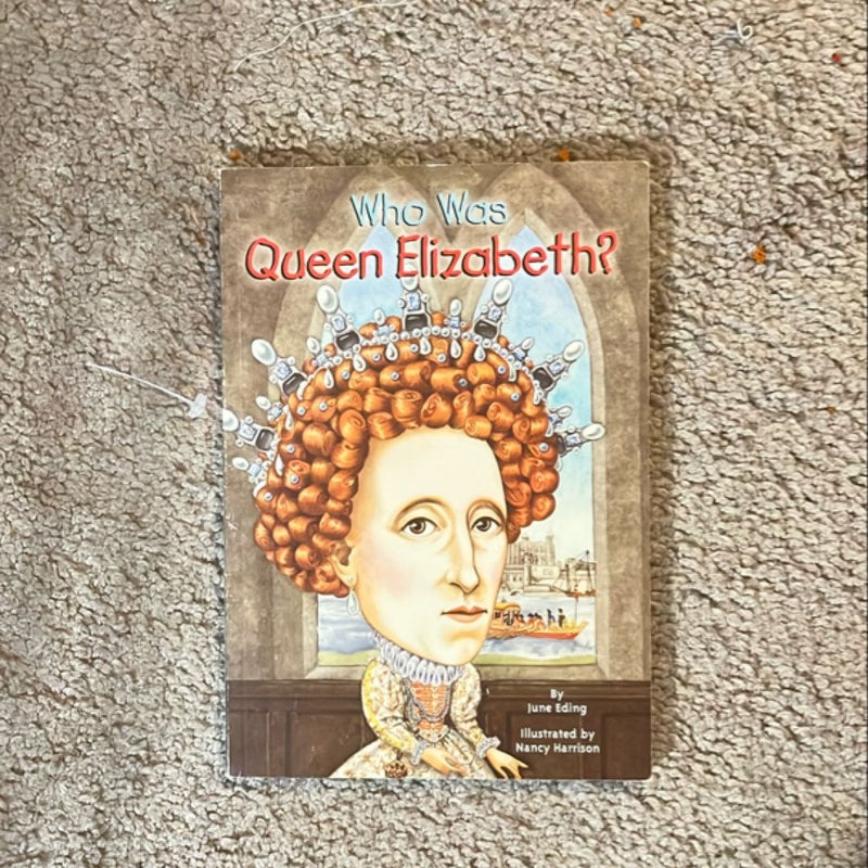 Who Was Queen Elizabeth?