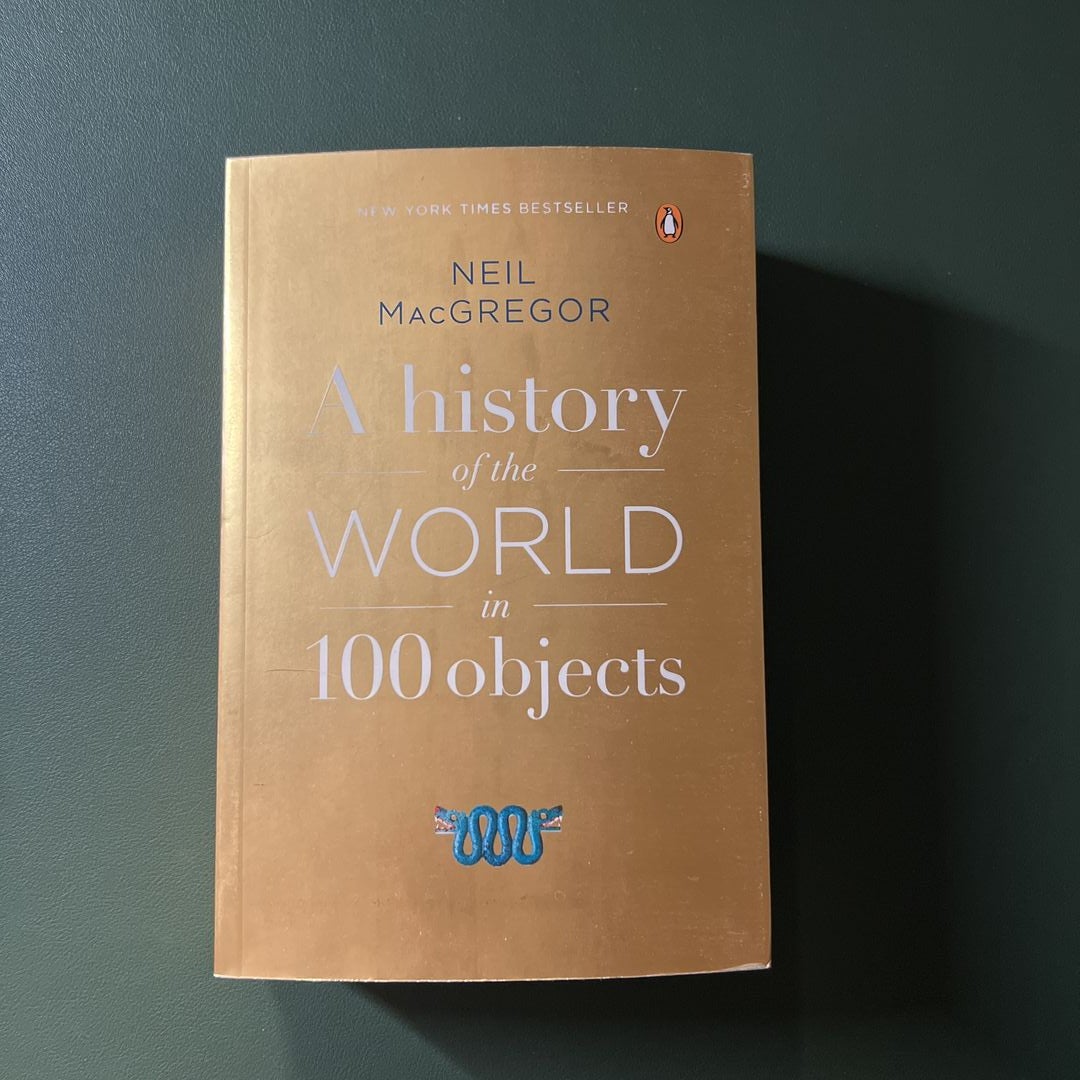 A History Of The World In 100 Objects By Neil MacGregor, Hardcover ...