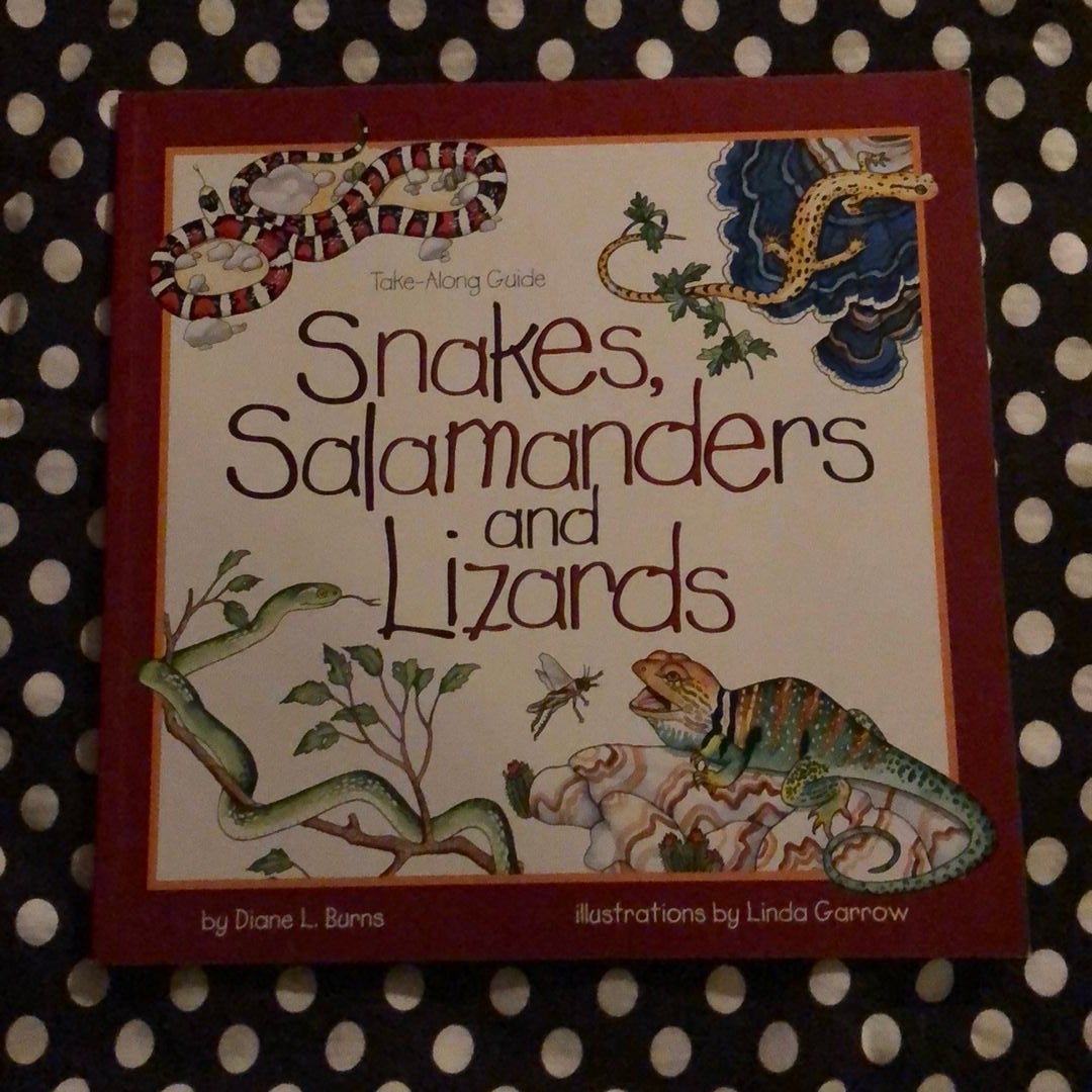 Snakes, Salamanders and Lizards