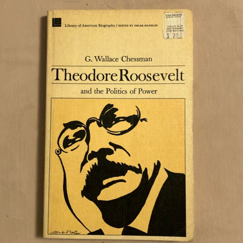 Theodore Roosevelt and the Politics of Power