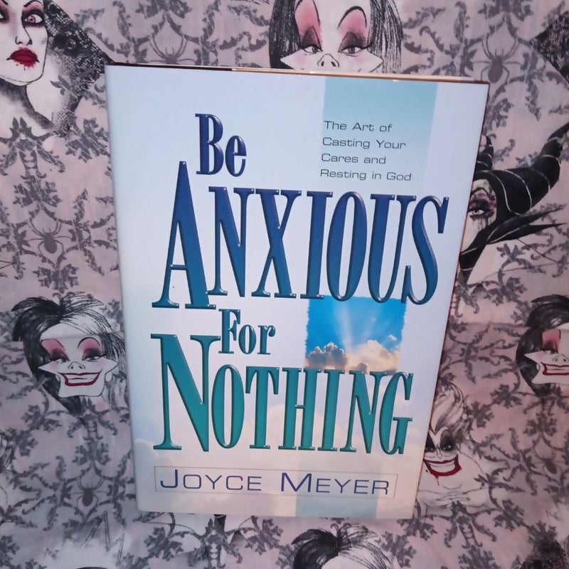 Be Anxious for Nothing