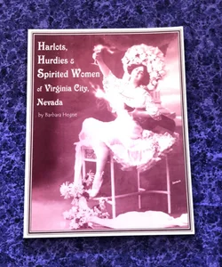 Harlots, Hurdies, & Spirited Women of Virginia City, Nevada