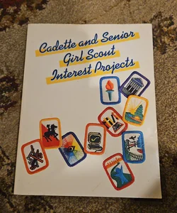 Cadette and Senior Girl Scout Interest Projects