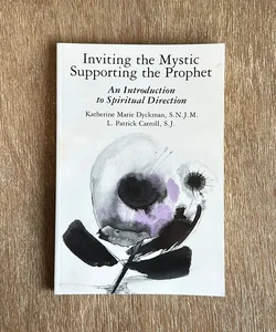 Inviting the Mystic, Supporting the Prophet