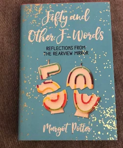 Fifty and Other F Words 