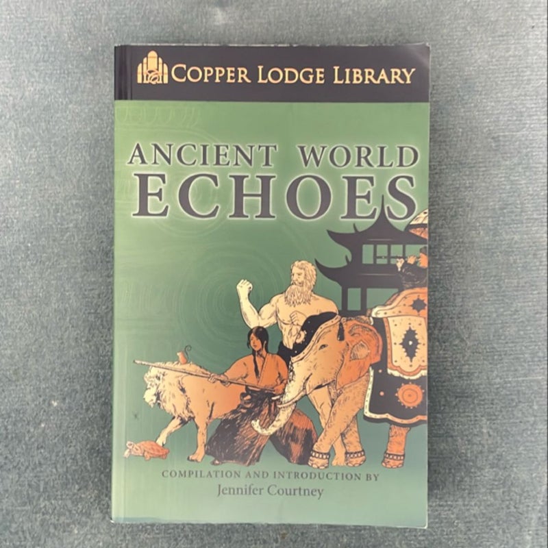 Ancient World Echoes (Copper Lodge Library)