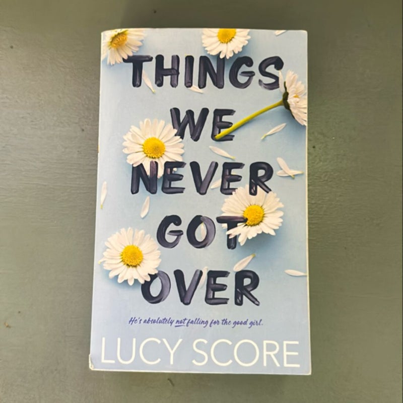 Things We Never Got Over