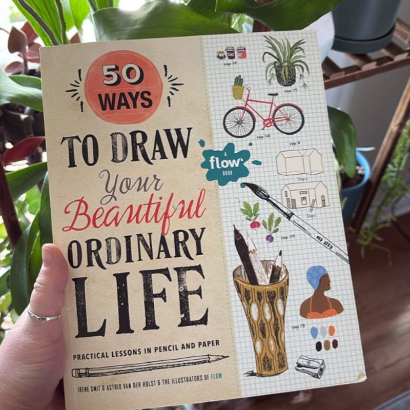 50 Ways to Draw Your Beautiful, Ordinary Life