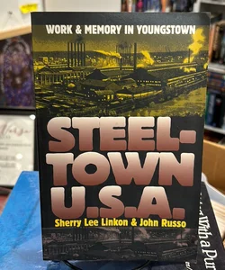 Steeltown U. S. A.