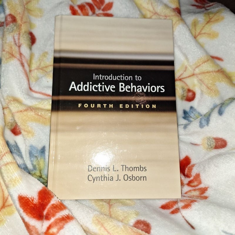 Introduction to Addictive Behaviors, Fourth Edition