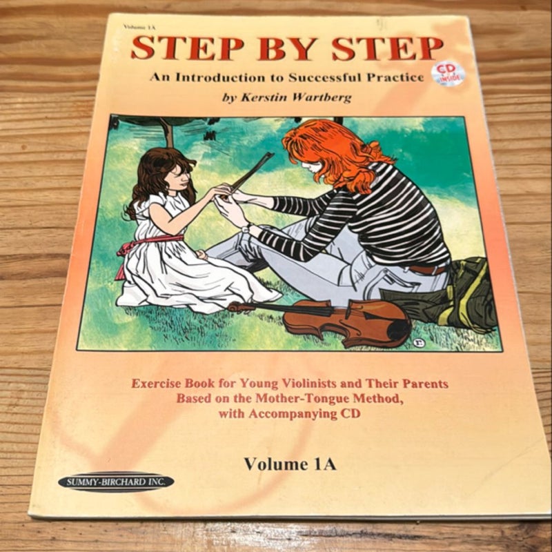 Step by Step 1A -- an Introduction to Successful Practice for Violin