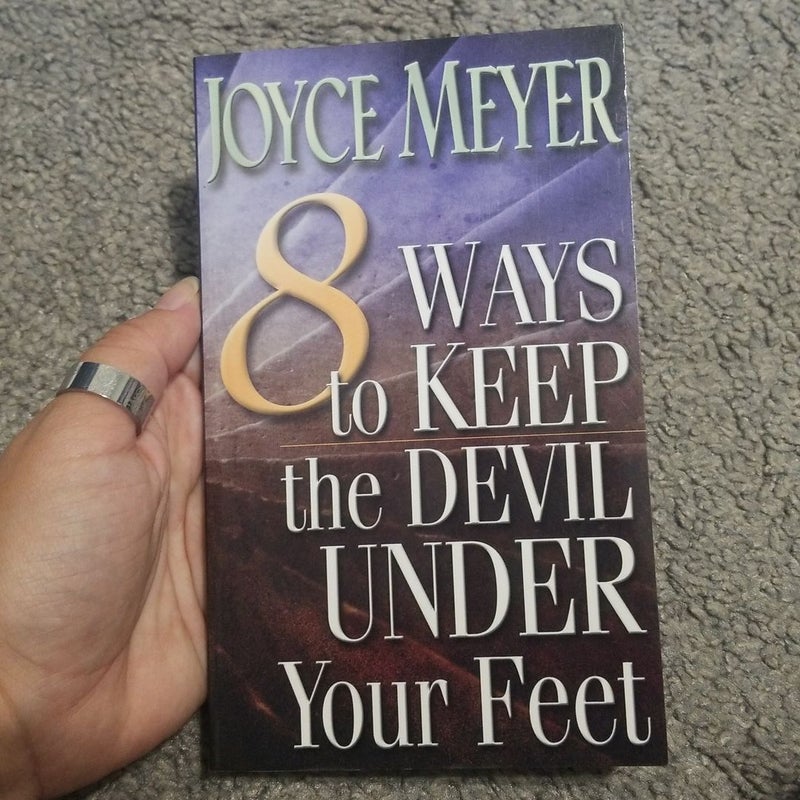 8 Ways To Keep The Devil Under Your Feet