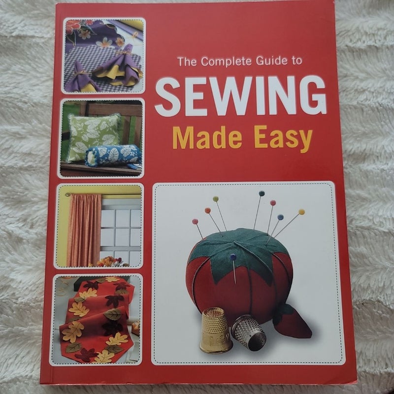 The Complete Guide to Sewing Made Easy