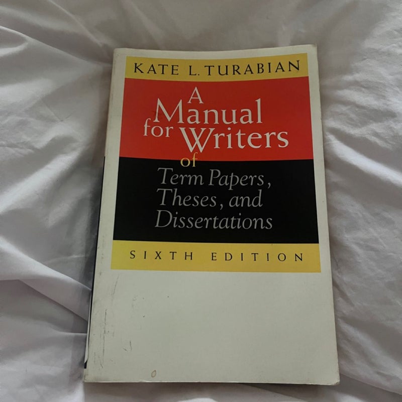 A Manual for Writers of Term Papers, Theses, and Dissertations