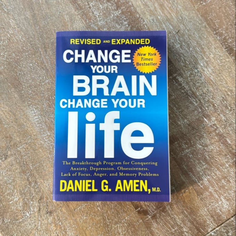 Change Your Brain, Change Your Life (Revised and Expanded)